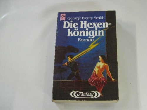 Smith, George H. Die Hexenkönigin. Fantasy Roman.