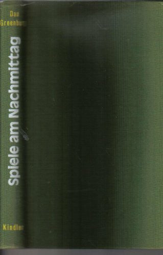 Greenburg, Dan Spiele am Nachmittag. Die Abenteuer eines neugierigen Mannes von sechzehn