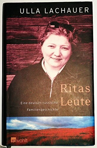 Lachauer, Ulla Ritas Leute: Eine deutsch-russische Familiengeschichte