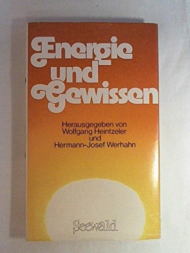 Heintzeler Wolfgang und Hermann-Josef Werhahn Energie und Gewissen