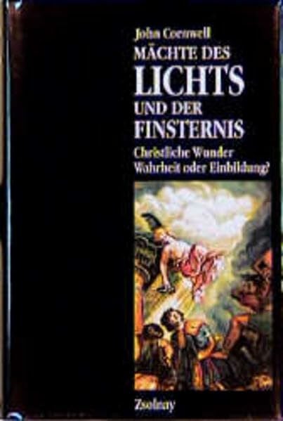 Resetschnig-Kahane, Patricia Mächte des Lichts und der Finsternis: Christliche Wunder - Wahrheit oder Einbildung