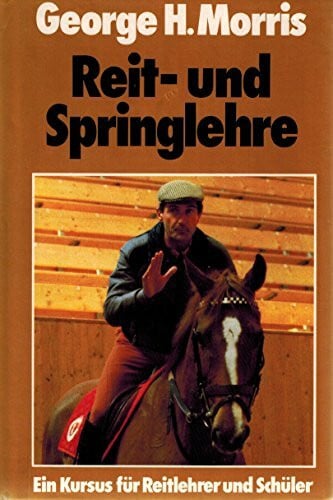 Morris, George H. Reitlehre und Springlehre