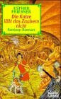Friesner, Esther Die Scandal and Kendar-Serie / Die Katze lässt das Zaubern nicht (Fantasy. Bastei Lübbe Taschenbücher)