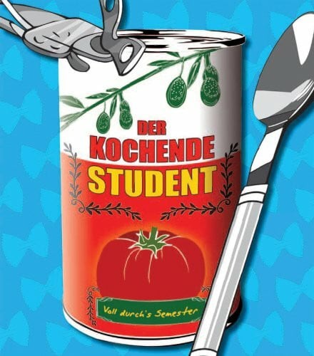 unbekannt Der Kochende Student: Voll durch's Semester