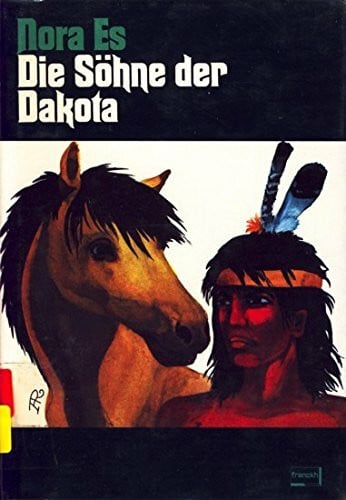 Es, Nora Die Söhne der Dakota