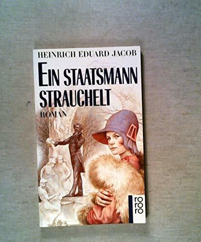 Jacob, Heinrich Eduard Ein Staatsmann strauchelt. Roman