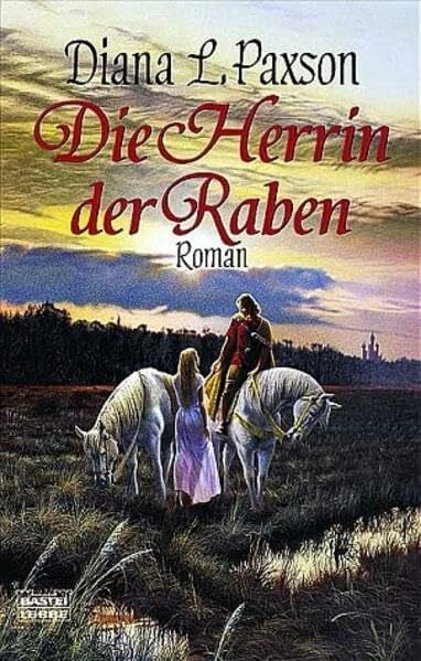 Paxson, Diana L Die Herrin der Raben (Fantasy. Bastei Lübbe Taschenbücher)