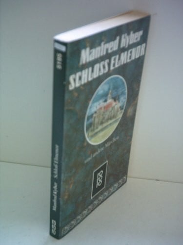 Kyber, Manfred Schloß Elmenor: und andere Märchen
