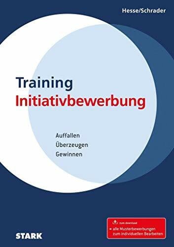 Hesse, Jürgen STARK Training Initiativbewerbung: Auffallen Überzeugen Gewinnen. Zum download: alle Musterbewerbungen zum individuellen Bearbeiten (Bewerbungsratgeber)