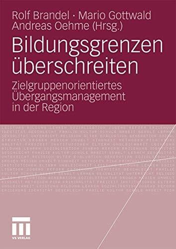 Oehme, Andreas Bildungsgrenzen überschreiten: Zielgruppenorientiertes Übergangsmanagement in der Region