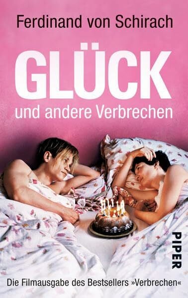 Schirach, Ferdinand von Glück und andere Verbrechen: Die Filmausgabe des Bestsellers »Verbrechen«