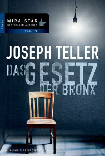 Teller, Joseph Das Gesetz der Bronx: Roman. Deutsche Erstveröffentlichung