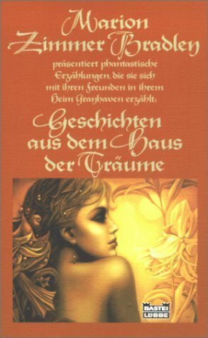 Bradley, Marion Zimmer Geschichten aus dem Haus der Träume (Allgemeine Reihe. Bastei Lübbe Taschenbücher)