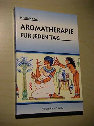 Michael Kraus Aromatherapie für jeden Tag
