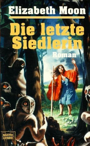 Moon, Elizabeth Die letzte Siedlerin (Science Fiction. Bastei Lübbe Taschenbücher)