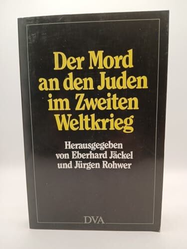 Unknown Der Mord an den Juden im Zweiten Weltkrieg. Entschlussbildung und Verwirklichung