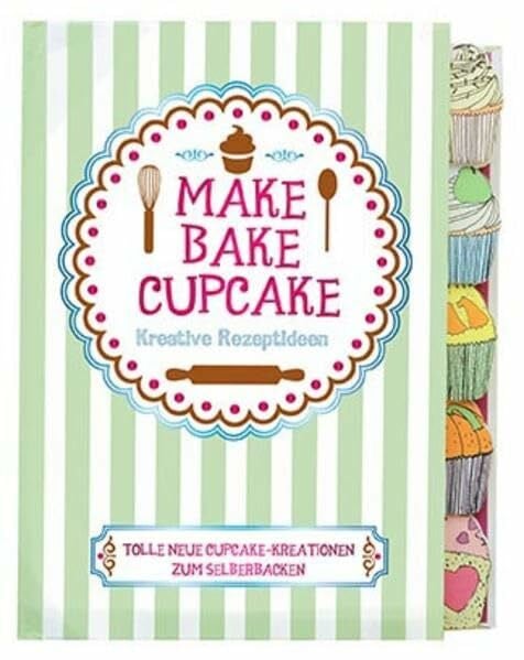 Donovan, Robin Make, Bake, Cupcake: Kreative Rezeptideen