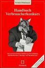 Bindemann, Reinhard Handbuch Verbraucherkonkurs: Eine praxisorientierte Einführung für Schuldner, Schuldenberater, Gläubiger und Rechtsberater