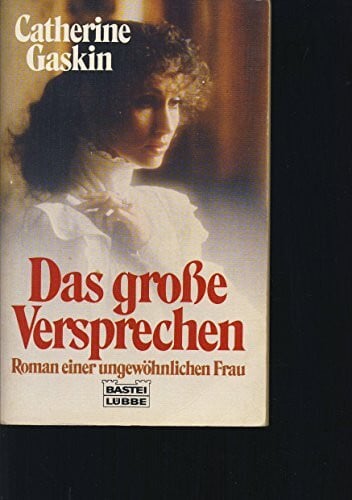 Gaskin, Catherine Das grosse Versprechen (Allgemeine Reihe. Bastei Lübbe Taschenbücher)
