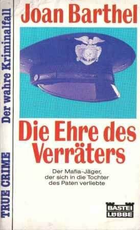 Barthel, Joan Die Ehre des Verräters (True Crime. Bastei Lübbe Taschenbücher)