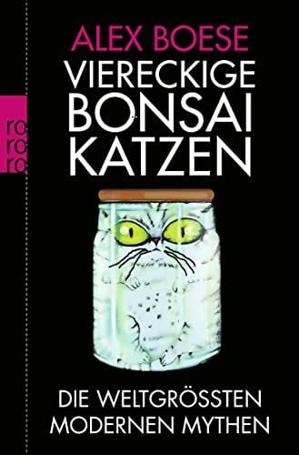 Bausum, Karola Viereckige Bonsai-Katzen: Die weltgrößten modernen Mythen