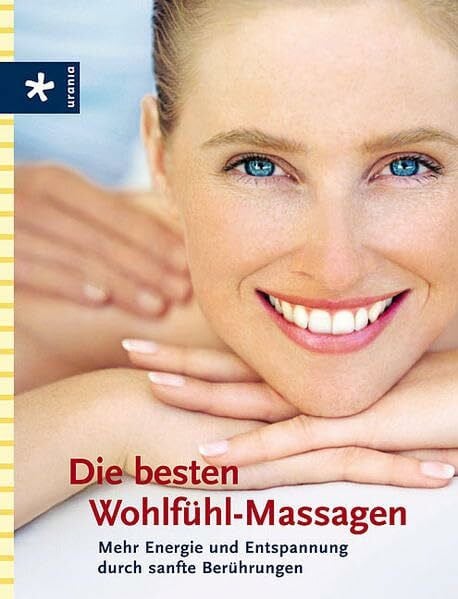 Die besten Wohlfühl-Massagen: Mehr Energie und Entspannung durch sanfte Berührung