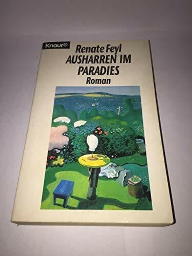Feyl, Renate Ausharren im Paradies (Knaur Taschenbücher. Romane, Erzählungen)