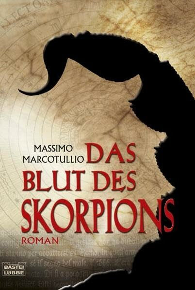 Marcotullio, Massimo Das Blut des Skorpions: Thriller (Allgemeine Reihe. Bastei Lübbe Taschenbücher)