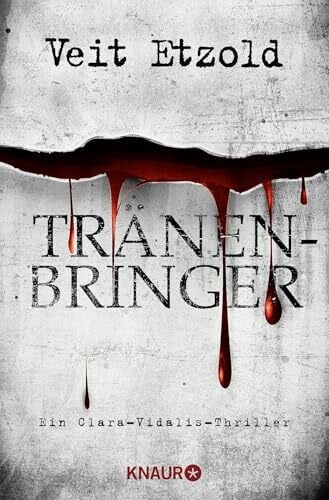 Etzold, Veit Tränenbringer: Ein Clara-Vidalis-Thriller (Die Clara-Vidalis-Reihe, Band 5)