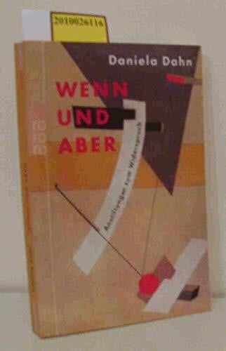 Dahn, Daniela Wenn und Aber: Anstiftungen zum Widerspruch