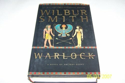 Smith, Wilbur A. Warlock: A Novel of Ancient Egypt