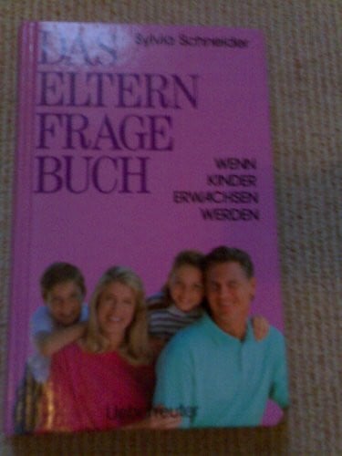 Schneider, Sylvia Das Eltern-Fragebuch: Wenn Kinder erwachsen werden