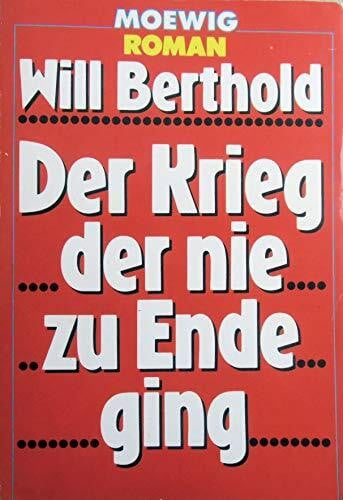 Berthold, Will Der Krieg der nie zu Ende ging. Roman.