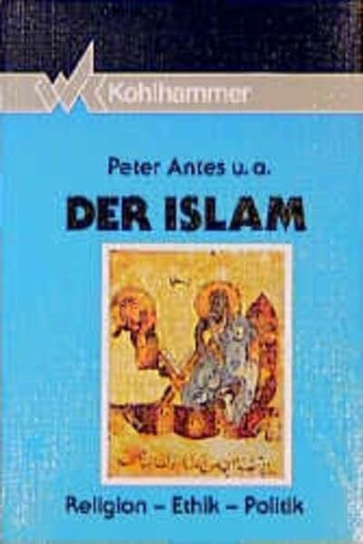 Wiebke, Walther Der Islam: Religion - Ethik - Politik