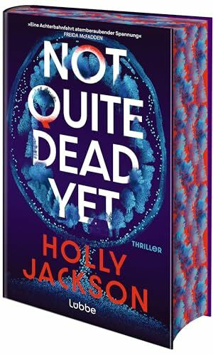 Schumacher, Rainer Not Quite Dead Yet: Thriller. Der neue Thriller der Nr.1-Bestsellerautorin von „A Good Girl's Guide to Murder'