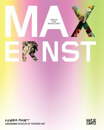 Spies, Werner Max Ernst: Dream and Revolution: Catalogue of the Exhibition at Moderna Museet, Stockholm, 2008-2009 and at Louisiana Museum for Moderne Kunst, Humlebaek, 2009