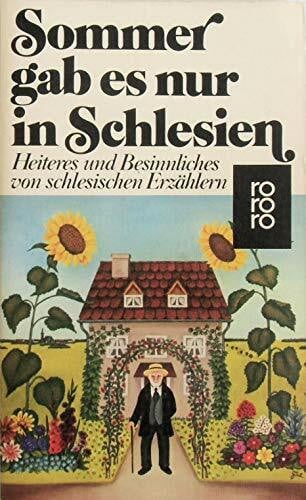 Jochen Hoffbauer Sommer gab es nur in Schlesien. Heiteres und Besinnliches von schlesischen Erzählern.