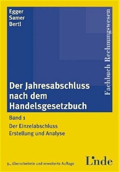 Bertl, Romuald Der Jahresabschluss nach dem Handelsgesetzbuch. Erstellung und Analyse: Der Einzelabschluss, Erstellung und Analyse mit Grundzügen der International Accounting Standards
