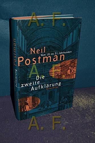 Postman, Neil Die zweite Aufklärung. Vom 18. ins 21. Jahrhundert