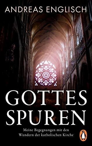 Englisch, Andreas Gottes Spuren: Meine Begegnungen mit den Wundern der katholischen Kirche