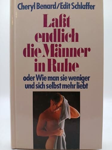 Schlaffer, Edit Lasst endlich die Männer in Ruhe: Oder wie man sie weniger und sich selbst mehr liebt. (rororo zu zweit) (rororo sachbuch)