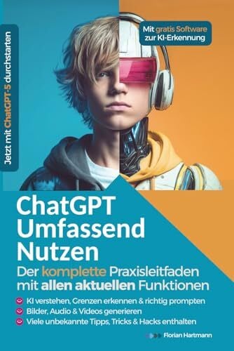 Hartmann, Dr. Florian ChatGPT Umfassend Nutzen: Der Komplette Praxisleitfaden mit allen aktuellen Funktionen