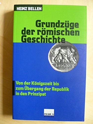 Bellen, Heinz Grundzüge der römischen Geschichte, 3 Bde., Bd.1, Von der Königszeit bis zum Übergang der Republik in den Prinzipat