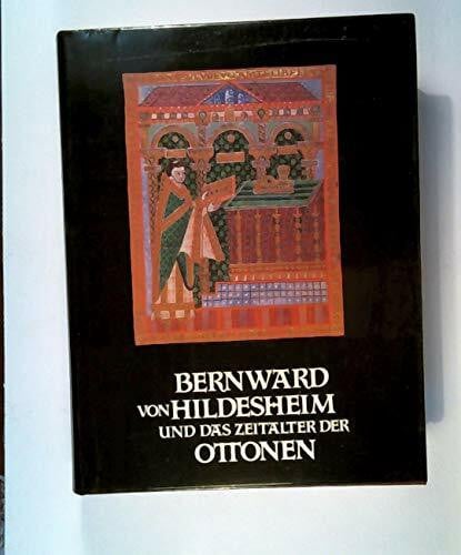 roemer-und-pelizaeus-museum-arne-eggebrecht-michael-brandt-diozesan-museum-hildesheim Bernward von Hildesheim und das Zeitalter der Ottonen: Katalog der Ausstellung Hildesheim 1993, Bd. 1 (Katalog-Handbücher)