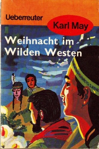 May, Karl (May, Karl): Karl May Taschenbücher, Bd.24, Weihnacht im Wilden Westen