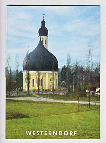 Sigmund Benker Westerndorf am Wasen: Kirche St. Johann Baptist - Heilig Kreuz (Kleine Kunstführer / Kleine Kunstführer / Kirchen u. Klöster, Band 667)