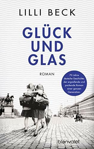 Beck, Lilli Glück und Glas: Roman