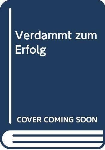 Kirst, Hans Hellmut Verdammt zum Erfolg