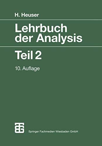 Heuser, Harro Lehrbuch der Analysis, 2 Tle., Tl.2 (Mathematische Leitfäden)
