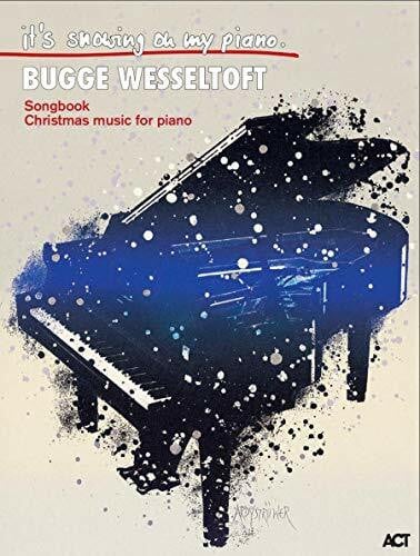 Bugge Wesseltoft Its Snowing on My Piano | Songbook für Jazz-Piano-Solo | Weihnachtsnoten für Klavier für Fortgeschrittene | Notenbuch zum Üben, für Auftritte und ... und Vorspiele: Christmas Music For Piano
